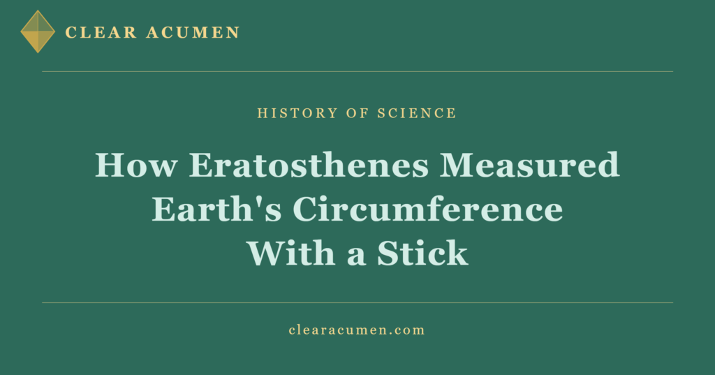 Eratosthenes measured Earth's circumference with a stick and shadow 240 BC