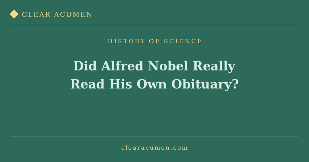 Did Alfred Nobel read his own obituary